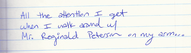Aliza's journal entry #10 of several: All the attention I get when I walk around with Mr. Reginald Peterson on my arm...